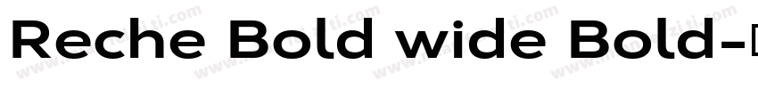 Reche Bold wide Bold字体转换